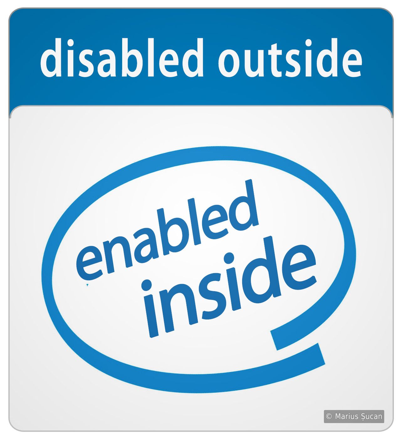 Disabled outside, enabled inside!